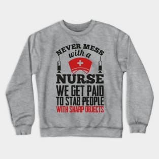 Never mess with a nurse (RED) Crewneck Sweatshirt